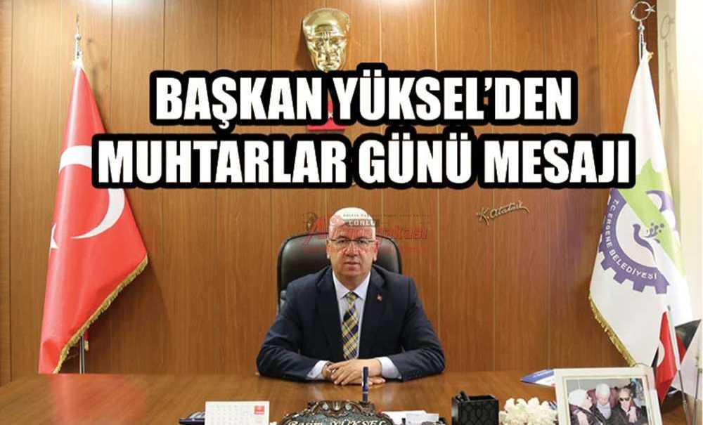 Başkan Yüksel'den Muhtarlar Günü Mesajı