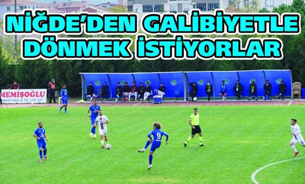 Niğde'den Galibiyetle Dönmek İstiyorlar