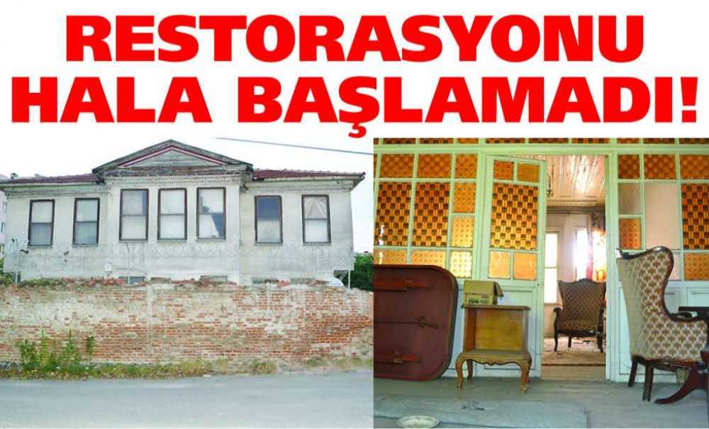 Restorasyonu Hala Başlamadı!