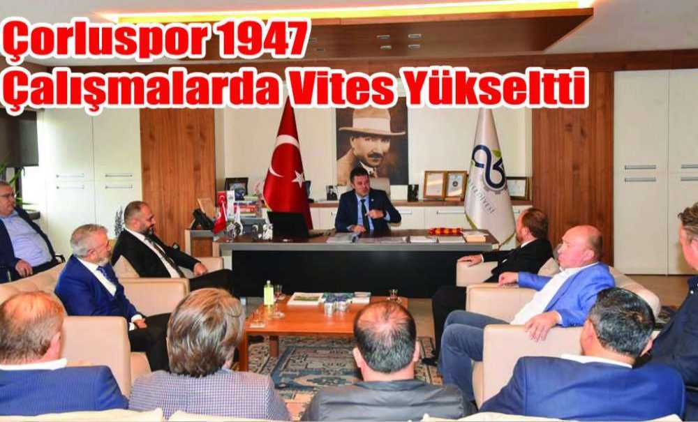 Çorluspor 1947 Çalışmalarda Vites Yükseltti