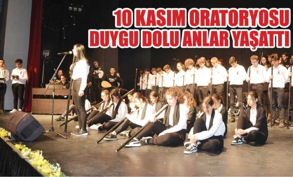 10 Kasım Oratoryosu Duygu Dolu Anlar Yaşattı