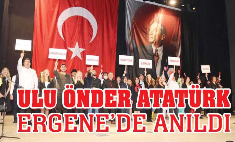 Ulu Önder Atatürk Ergene'de Anıldı