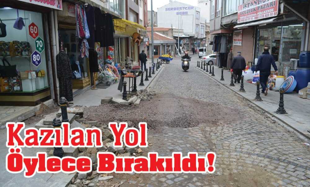 Kazılan Yol Öylece Bırakıldı!