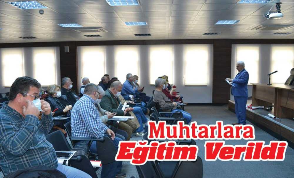 Muhtarlara Eğitim Verildi