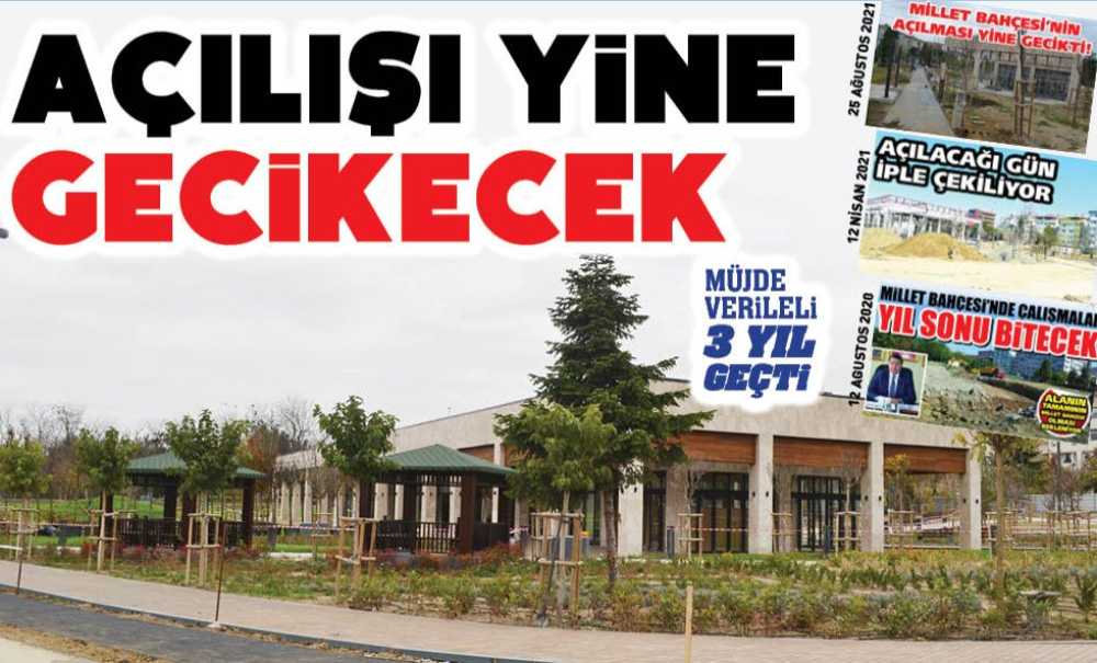 Açılışı Yine Gecikecek!