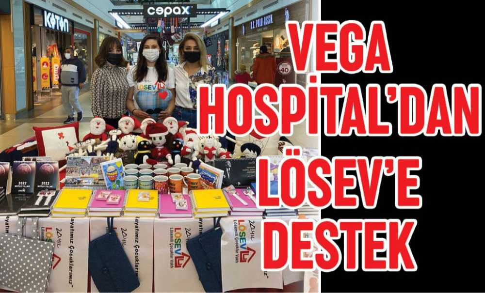 Vega Hospital'dan Lösev'e Destek