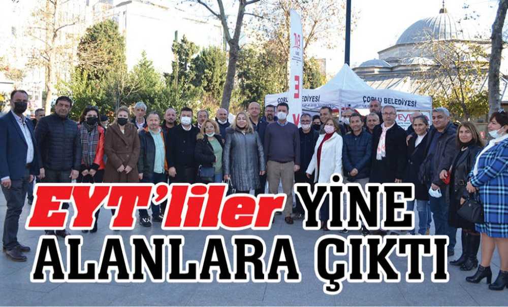 Eyt'liler Yine Alanlara Çıktı