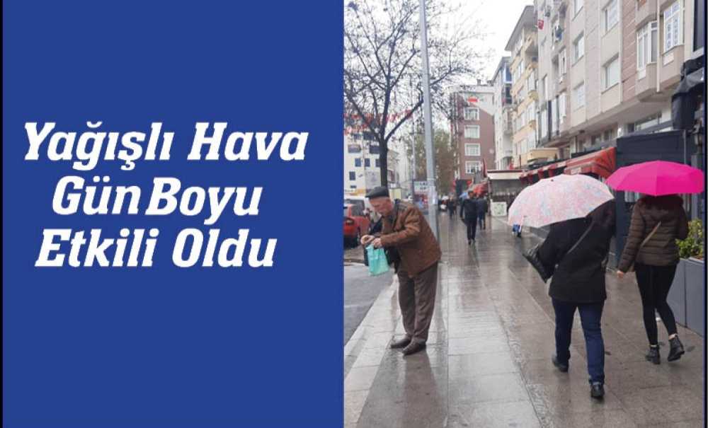 Yağışlı Hava Gün Boyu Etkili Oldu