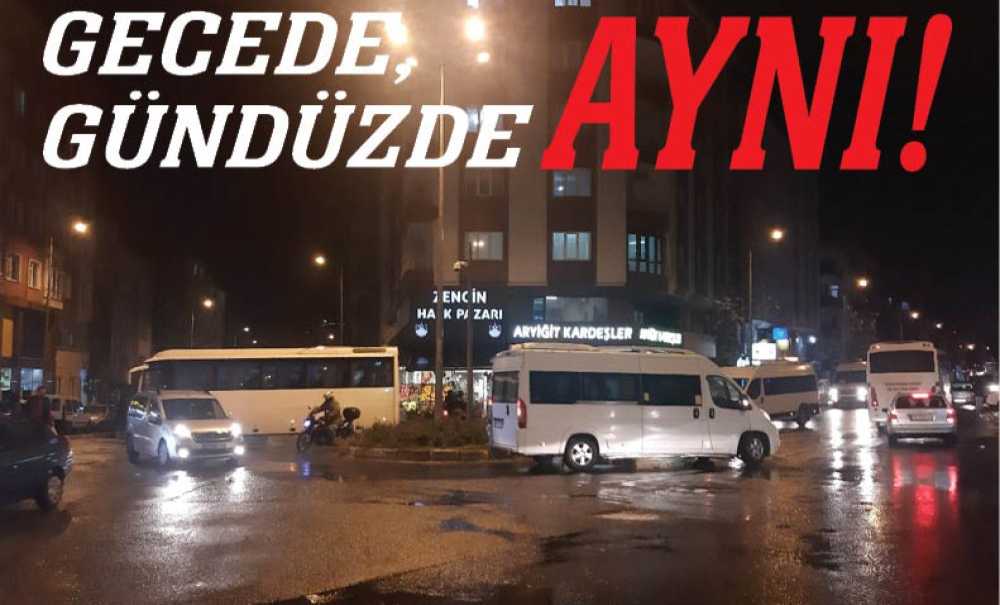 Gecede Aynı Gündüzde Aynı!