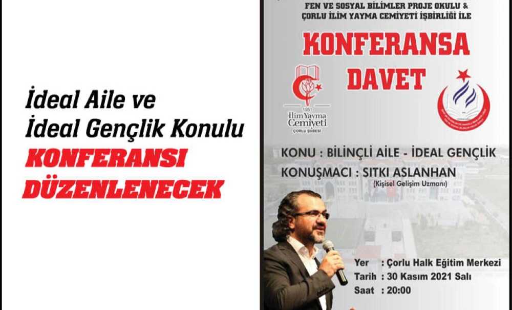 İdeal Aile Ve İdeal Gençlik Konulu Konferansı Düzenlenecek