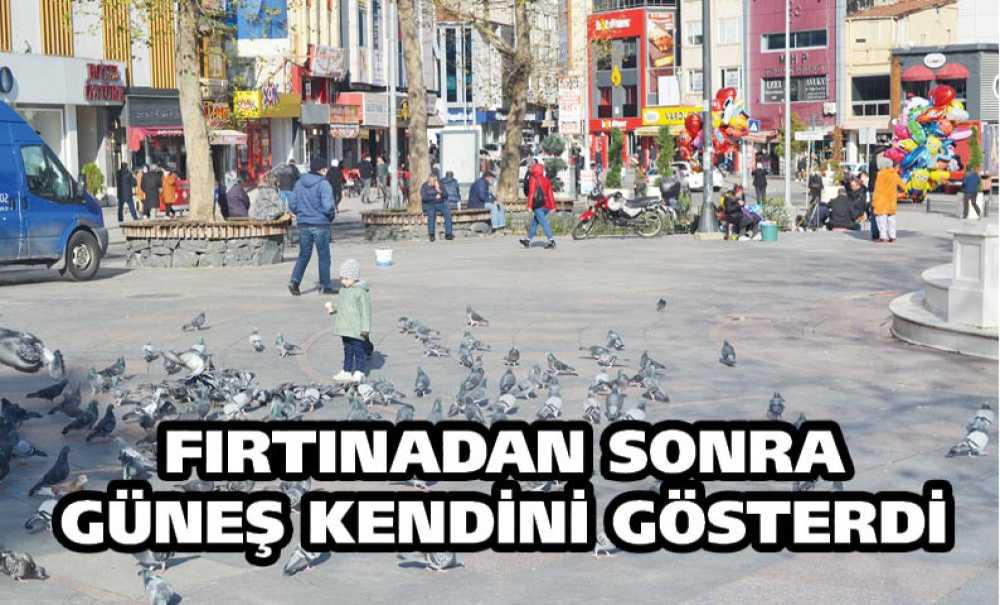 Fırtınadan Sonra Güneş Kendini Gösterdi