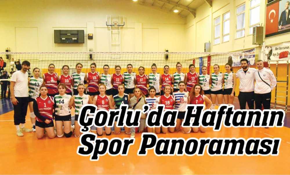 Çorlu'da Haftanın Spor Panoraması