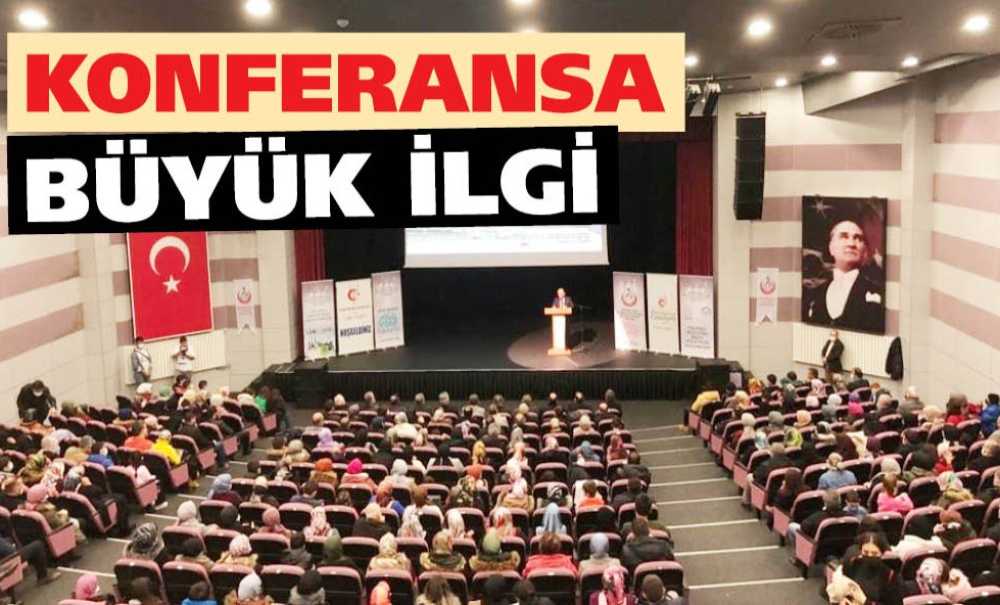 Konferansa Büyük İlgi