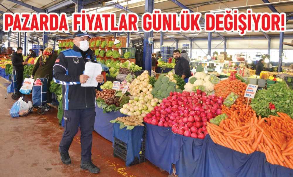 Pazarda Fiyatlar Günlük Değişiyor!