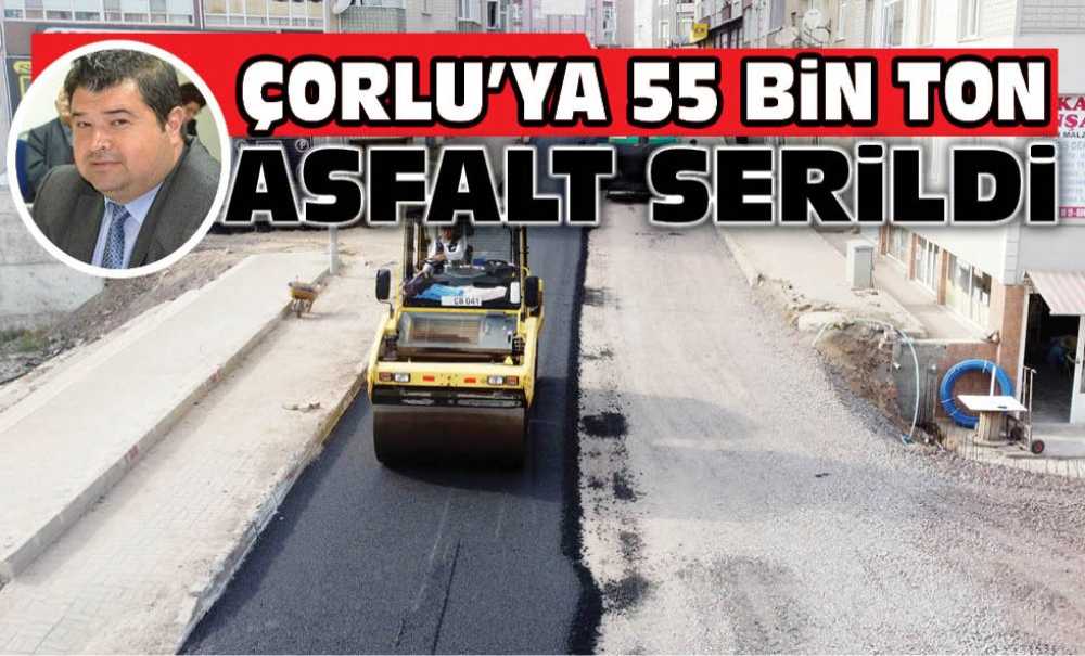 Çorlu'ya 55 Bin Ton Asfalt Serildi