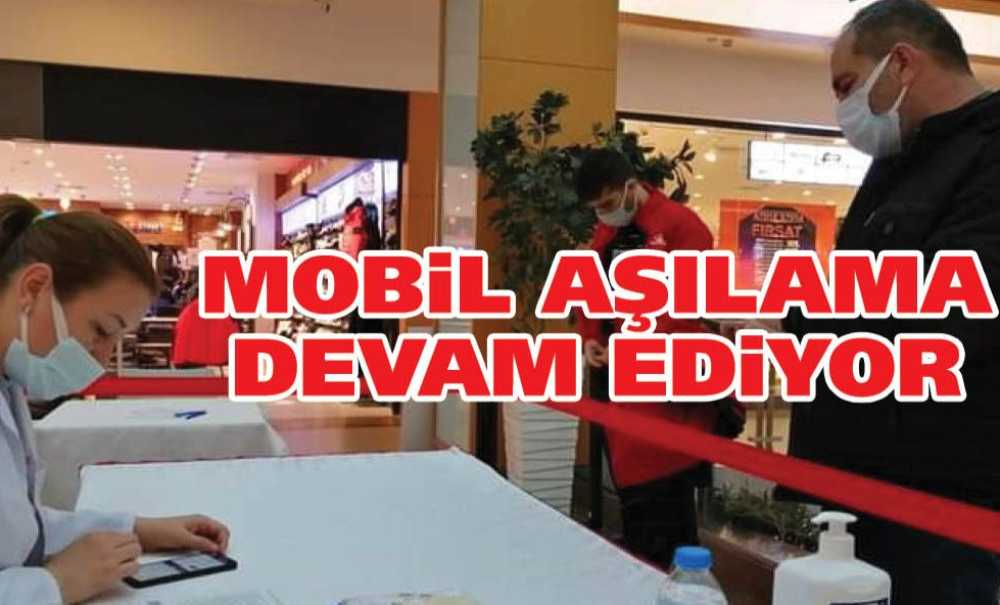Mobil Aşılama Devam Ediyor