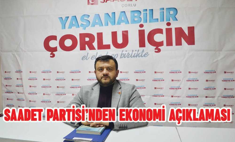 Saadet Partisi'nden Ekonomi Açıklaması