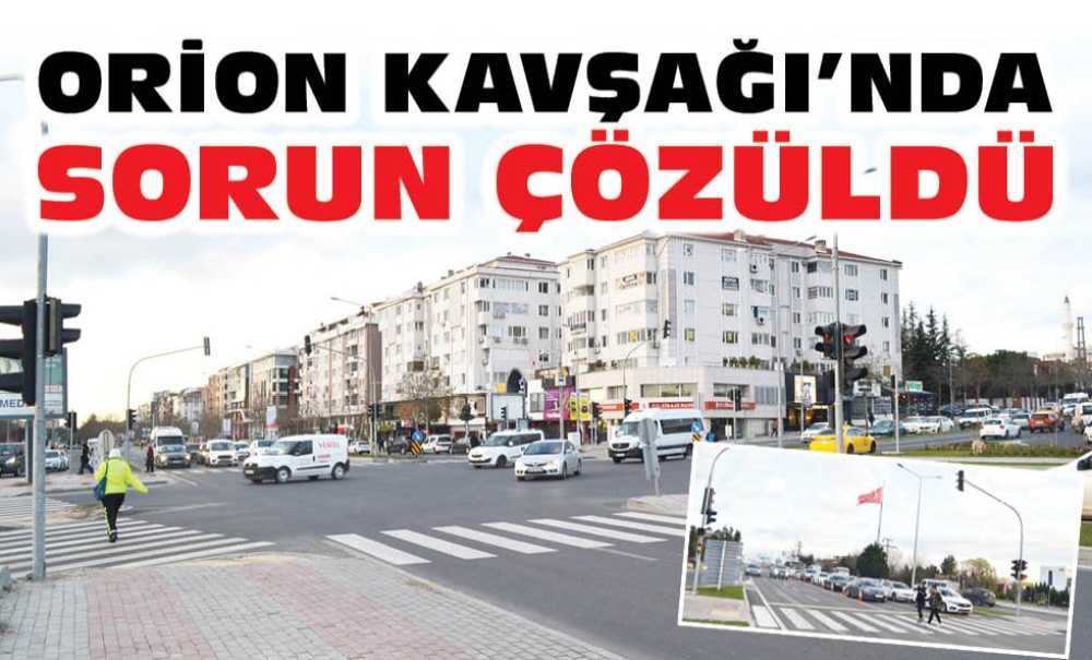 Orion Kavşağı'nda Sorun Çözüldü