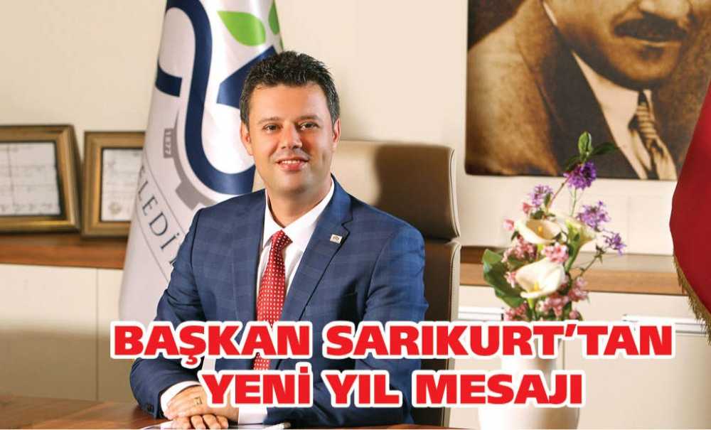 Başkan Sarıkurt'tan Yeni Yıl Mesajı