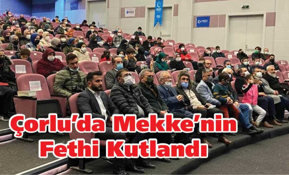 Çorlu'da Mekke'nin Fethi Kutlandı