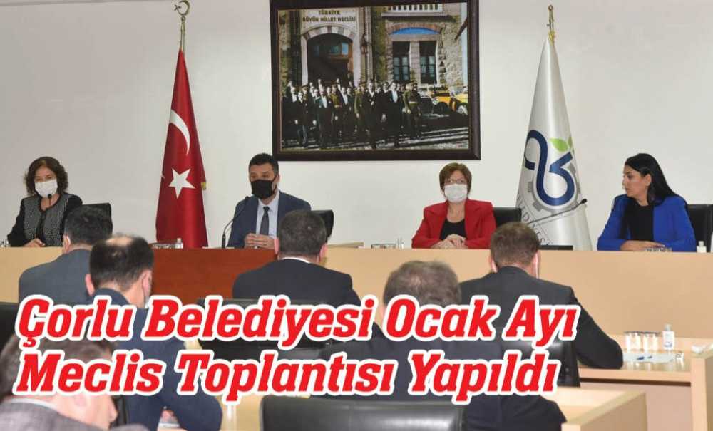 Çorlu Belediyesi Ocak Ayı Meclis Toplantısı Yapıldı