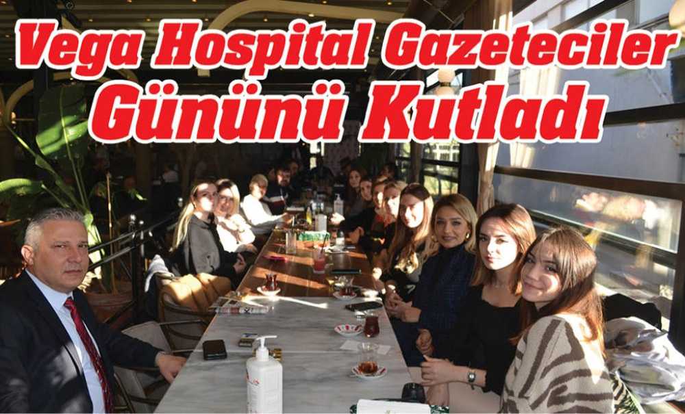 Vega Hospital Gazeteciler Gününü Kutladı