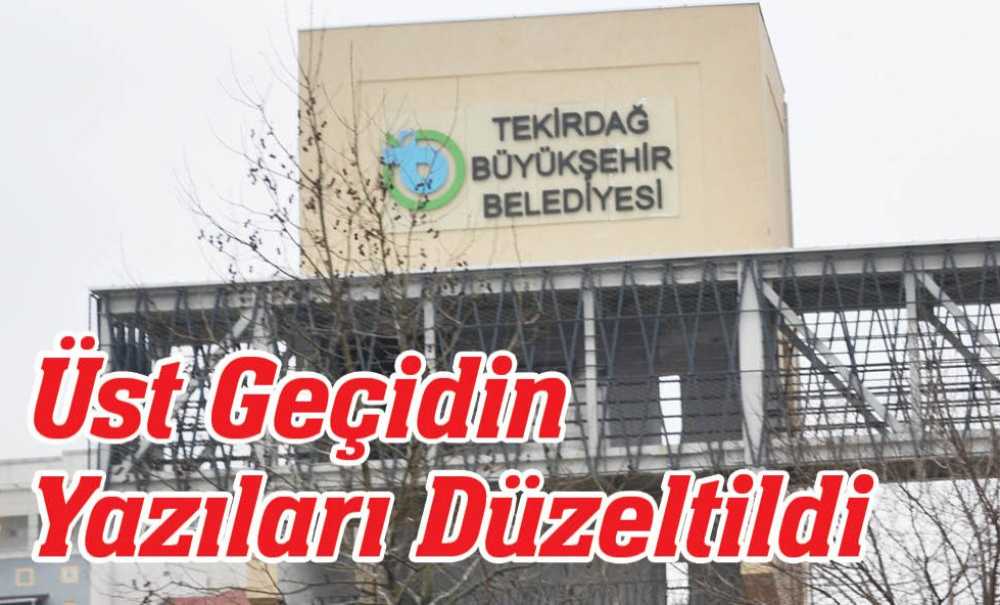 Üst Geçidin Yazıları Düzeltildi