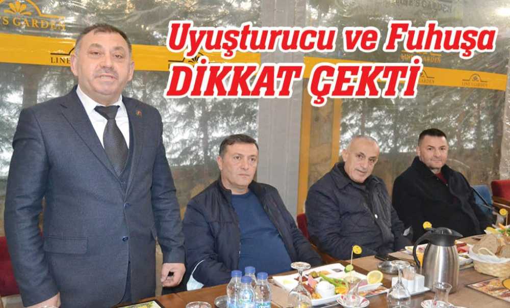 Uyuşturucu Ve Fuhuşa Dikkat Çekti
