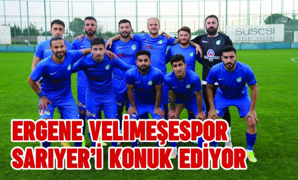 Ergene Velimeşespor Sarıyer'i Konuk Ediyor