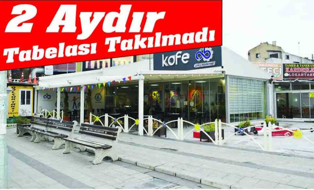 2 Aydır Tabelası Takılmadı
