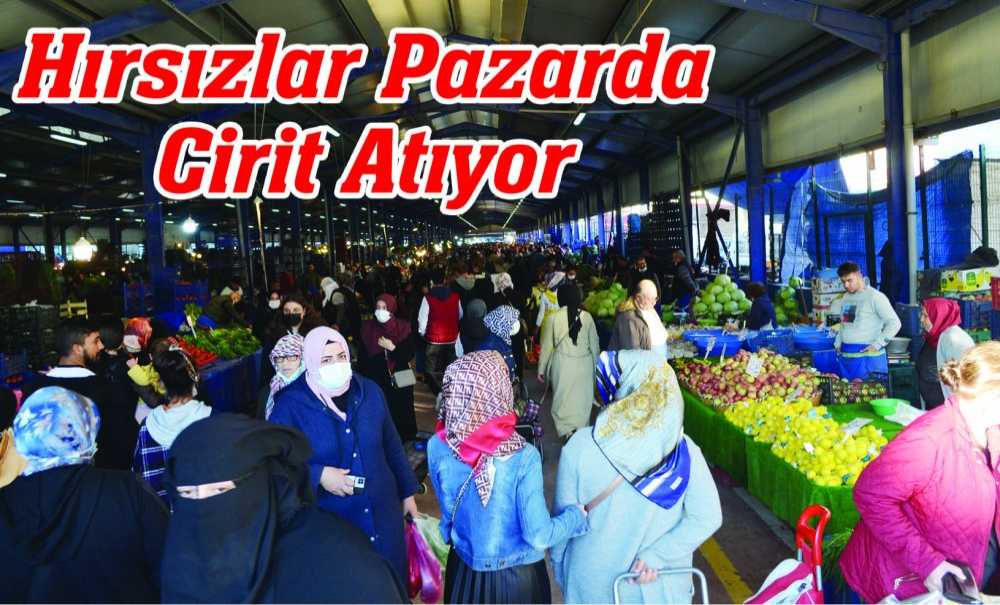 Hırsızlar Pazarda Cirit Atıyor