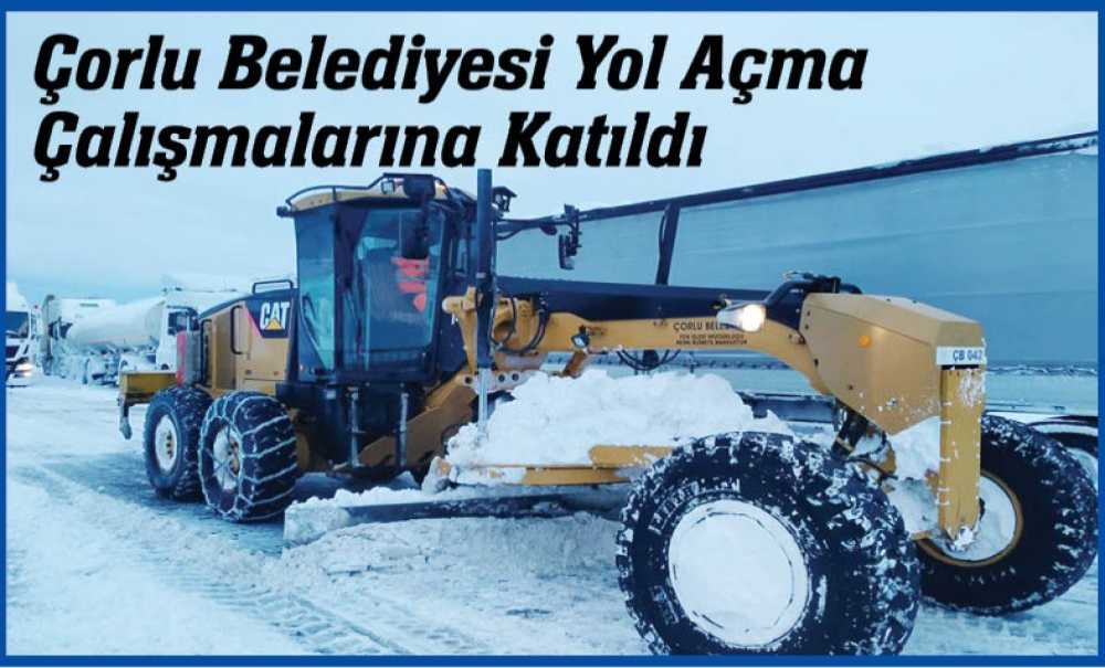 Çorlu Belediyesi Yol Açma Çalışmalarına Katıldı