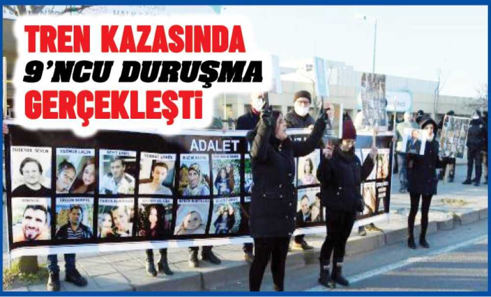 Tren Kazasında 9'Ncu Duruşma Gerçekleşti