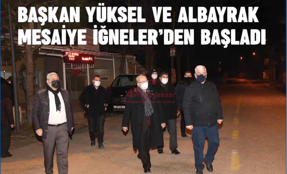 Başkan Yüksel Ve Albayrak Mesaiye İğneler'den Başladı