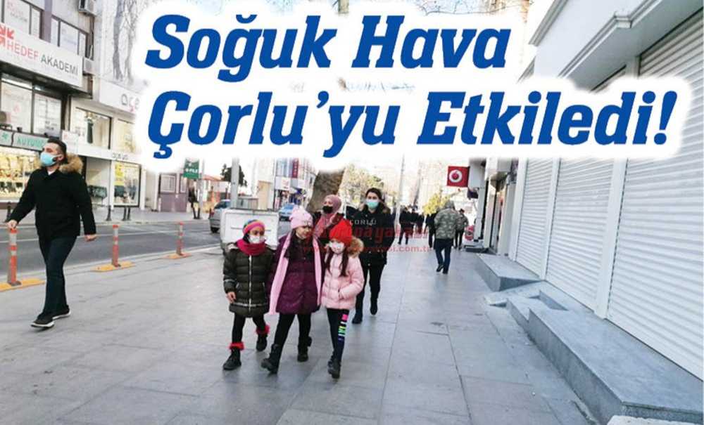 Soğuk Hava Çorlu'yu Etkiledi!
