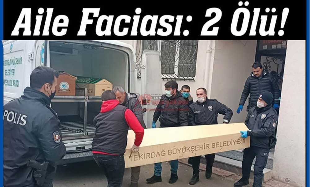 Aile Faciası: 2 Ölü!