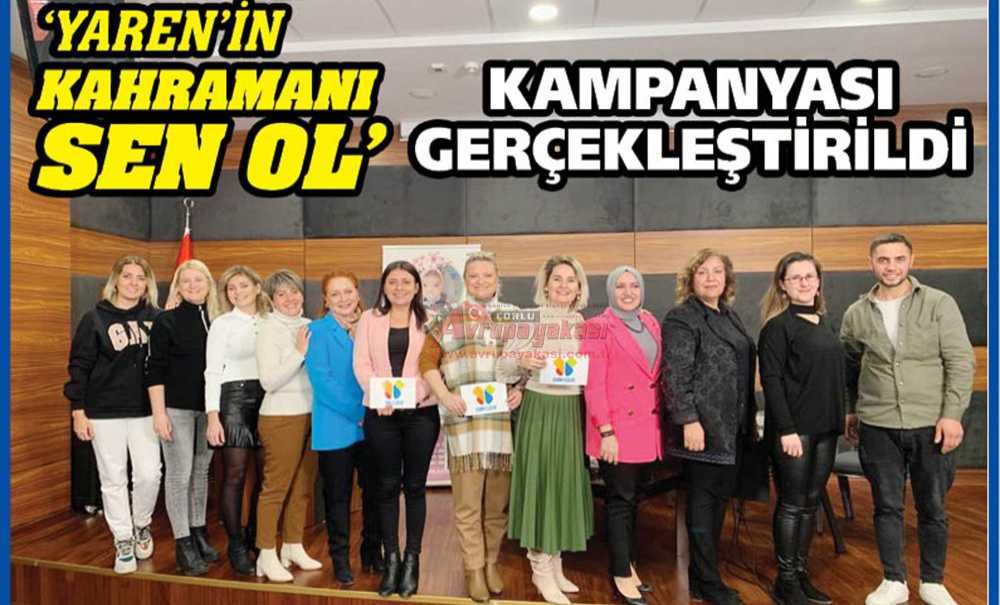‘Yaren'in Kahramanı Sen Ol' Kampanyası Gerçekleştirildi