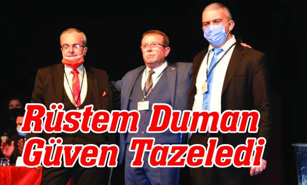 Rüstem Duman Güven Tazeledi