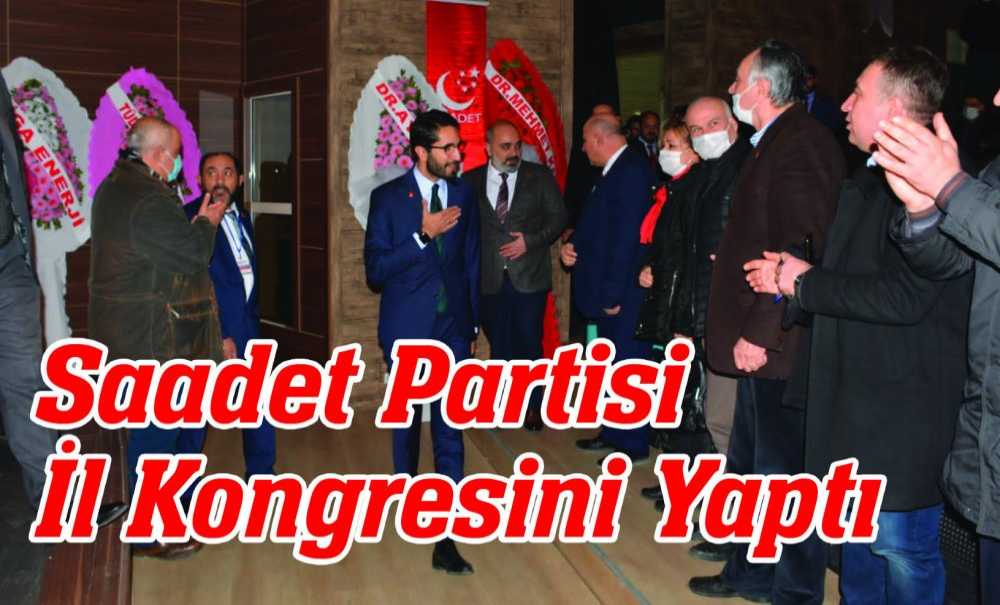 Saadet Partisi İl Kongresini Yaptı