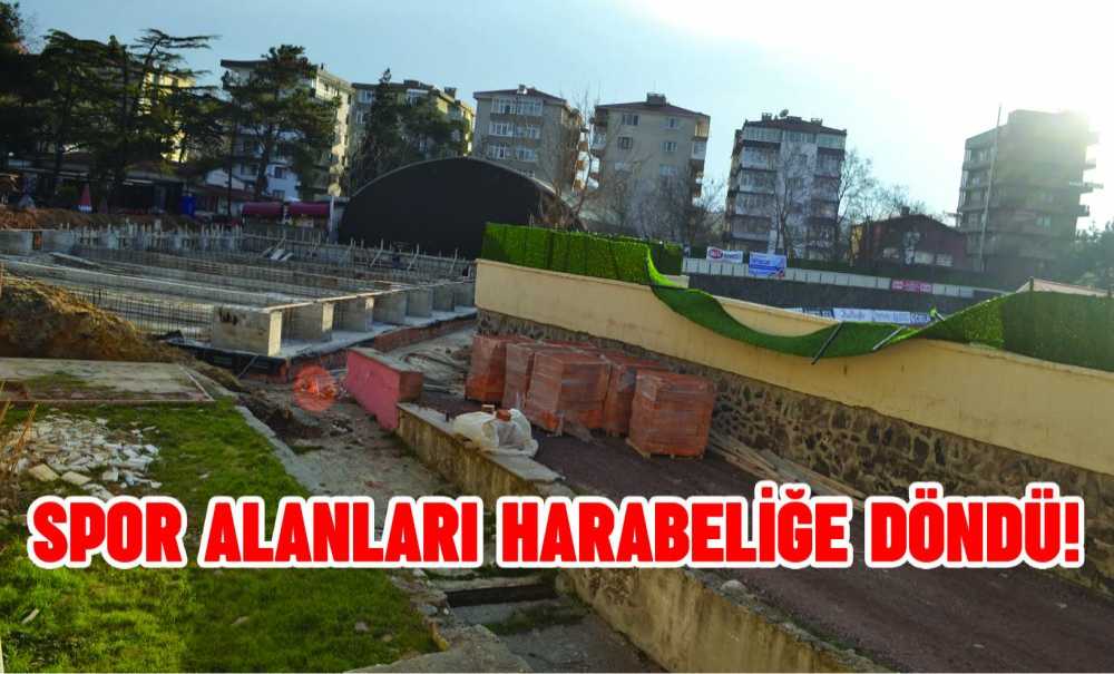Spor Alanları Harabeliğe Döndü!