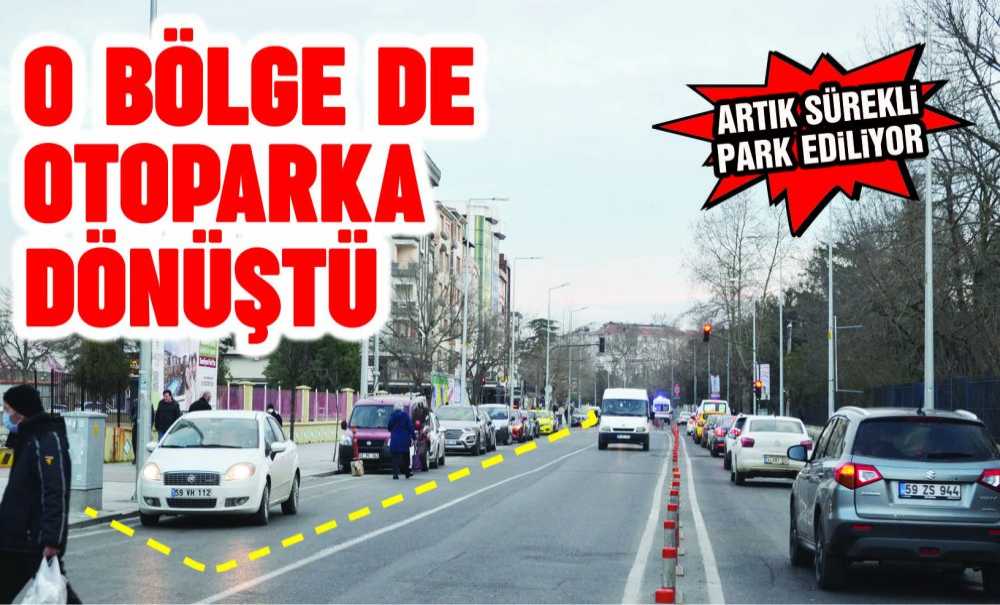 O Bölgede Otoparka Dönüştü