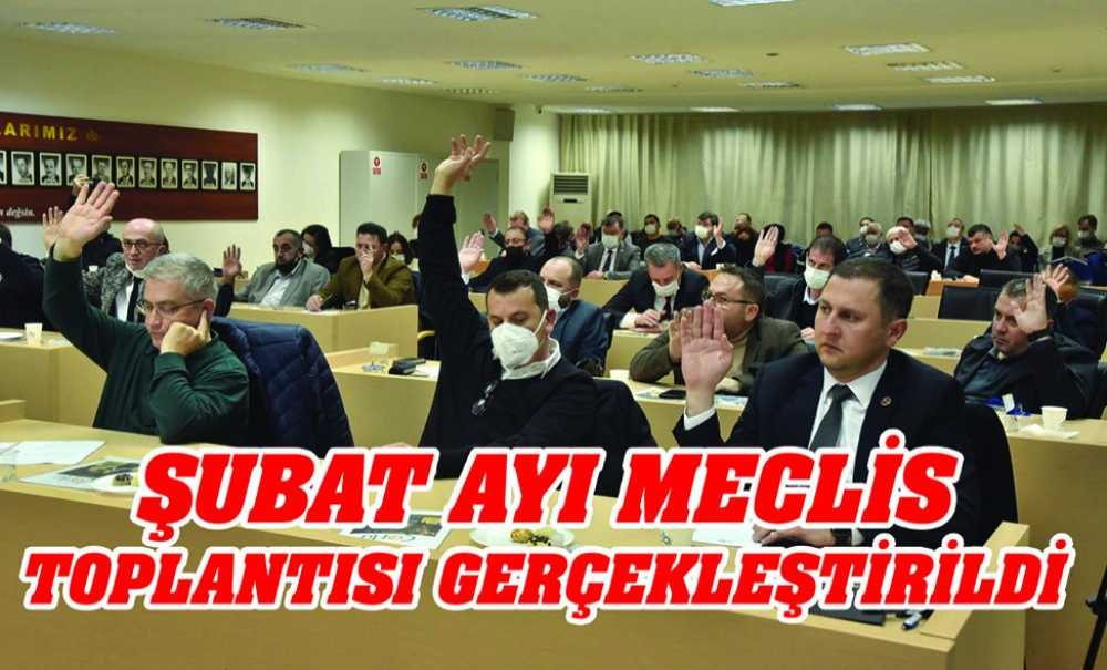 Şubat Ayı Meclis Toplantısı Gerçekleştirildi