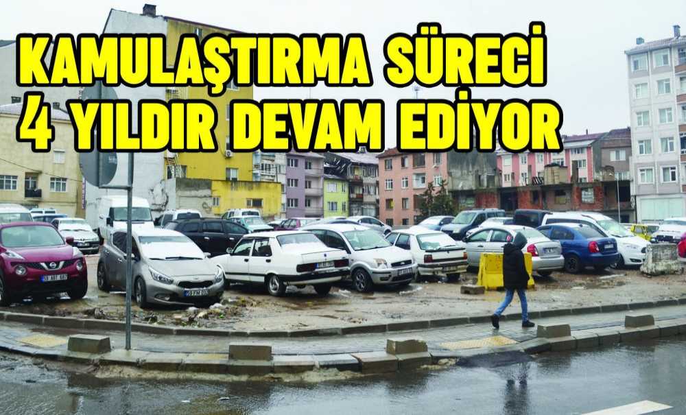 Kamulaştırma Süreci 4 Yıldır Devam Ediyor