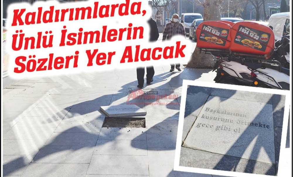 Kaldırımlarda, Ünlü İsimlerin Sözleri Yer Alacak