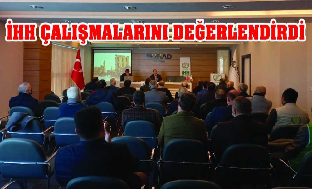 İhh Çalışmalarını Değerlendirdi
