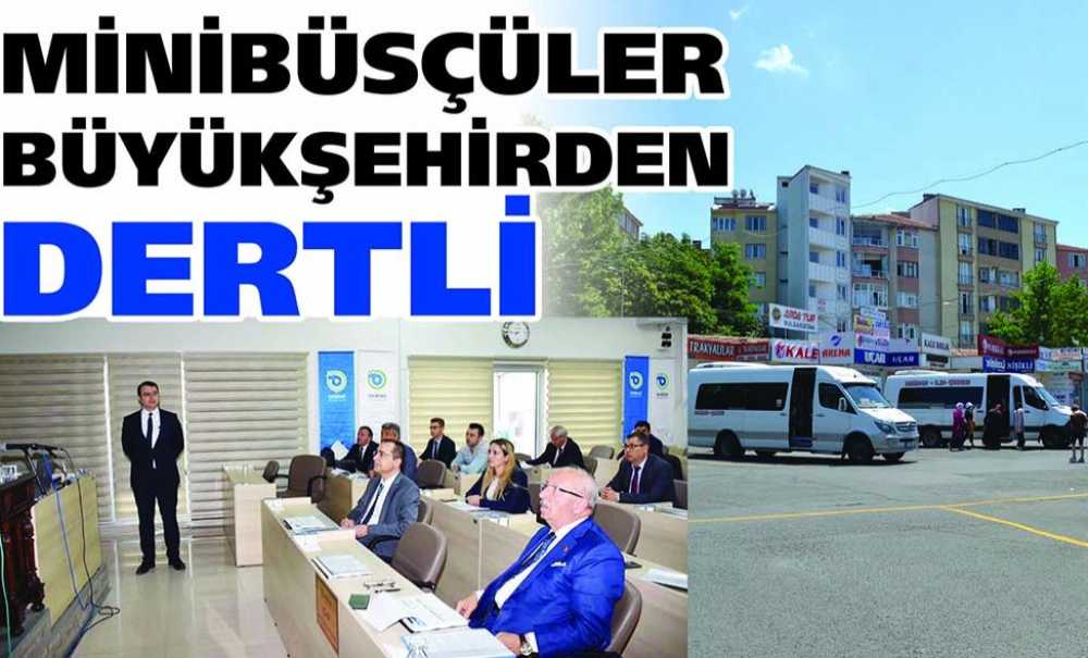 Minibüsçüler Büyükşehirden Dertli