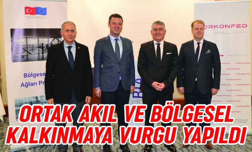 Ortak Akıl Ve Bölgesel Kalkınmaya Vurgu Yapıldı