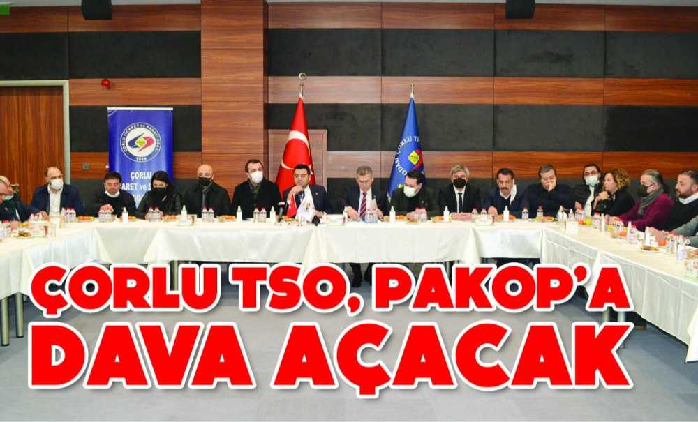 Çorlu Tso Pakop'a Dava Açacak