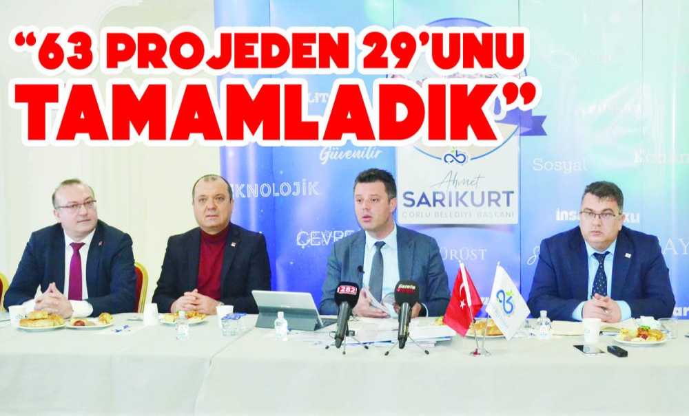 “63 Projeden 29'Unu Tamamladık”