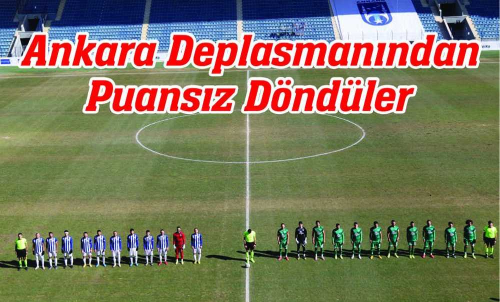 Ankara Deplasmanından Puansız Döndüler